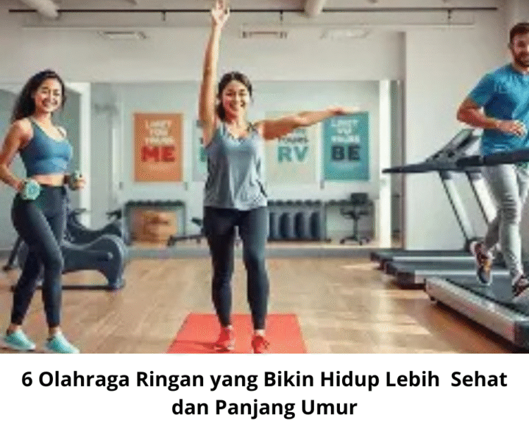 6 Olahraga Ringan yang Bikin Hidup Lebih Sehat dan Panjang Umur