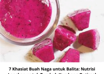 7 Khasiat Buah Naga untuk Balita: Nutrisi Lengkap untuk Tumbuh Kembang Optimal