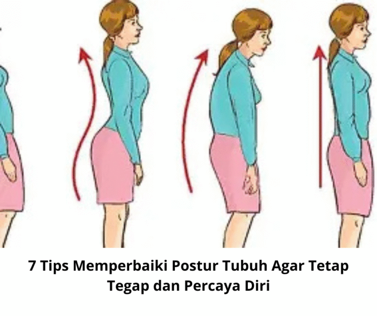 7 Tips Memperbaiki Postur Tubuh Agar Tetap Tegap dan Percaya Diri