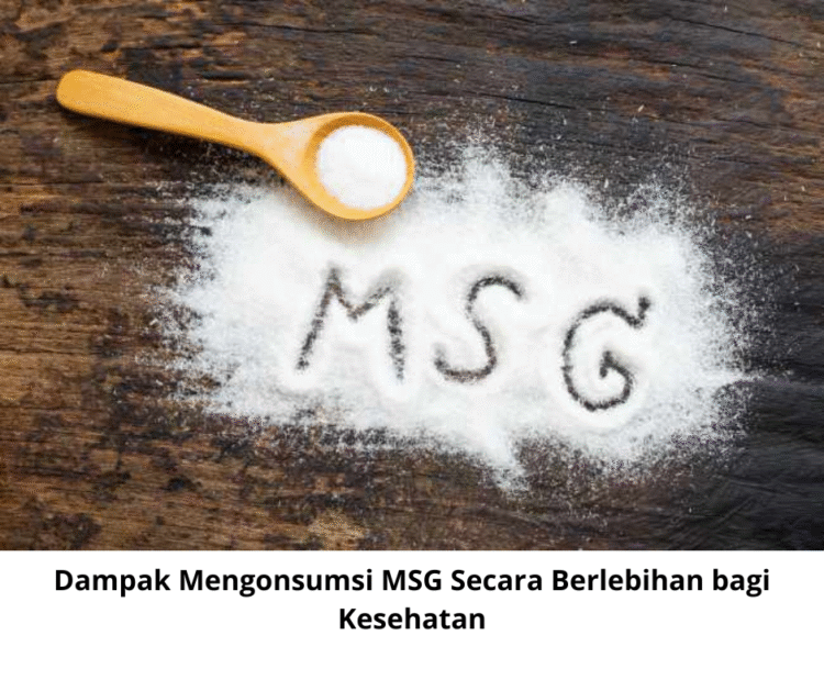 Dampak Mengonsumsi MSG Secara Berlebihan bagi Kesehatan