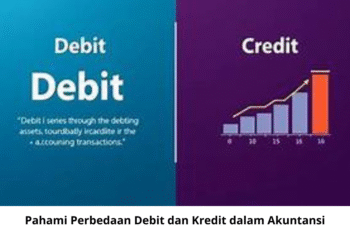Pahami Perbedaan Debit dan Kredit dalam Akuntansi