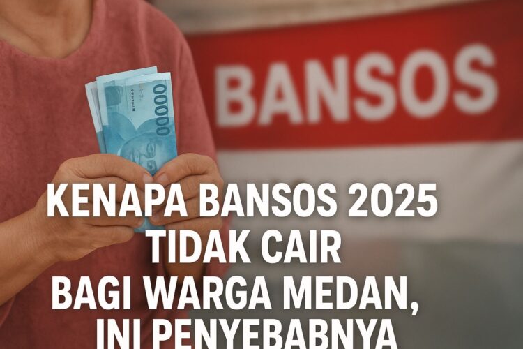Kenapa Bansos 2025 Tidak Cair Bagi Warga Medan, Ini Penyebabnya