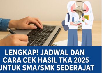 Lengkap! Jadwal dan Cara Cek Hasil TKA 2025 untuk SMASMK Sederajat