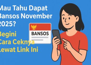 Mau Tahu Dapat Bansos November 2025 Begini Cara Ceknya Lewat Link Ini