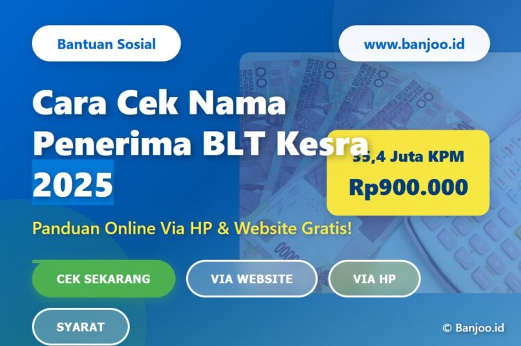Nama Penerima Bansos BLT Rp900 Ribu: Cek Segera Daftar Nama Penerima Bansos 2025 Dengan Cara Berikut!