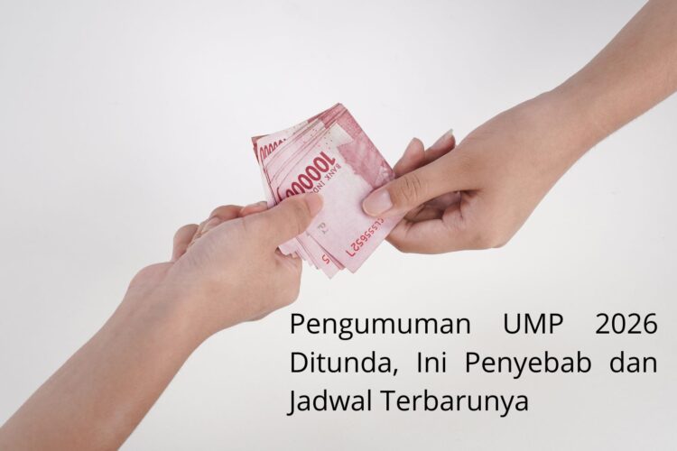 Pengumuman UMP 2026 Ditunda, Ini Penyebab dan Jadwal Terbarunya