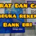 Persyaratan Membuka Rekening BRI, Berikut Panduan Lengkapnya!