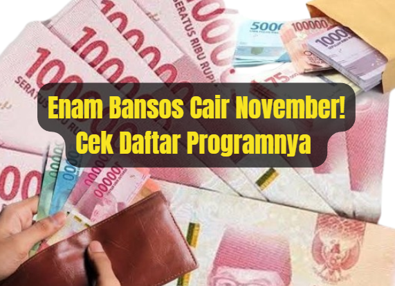Enam Bansos Cair November! Cek Daftar Programnya