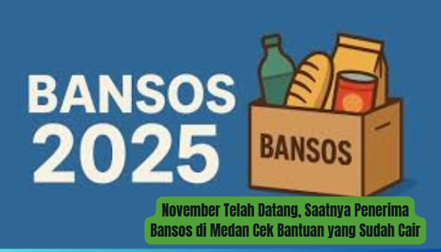 November Telah Datang, Saatnya Penerima Bansos di Medan Cek Bantuan yang Sudah Cair
