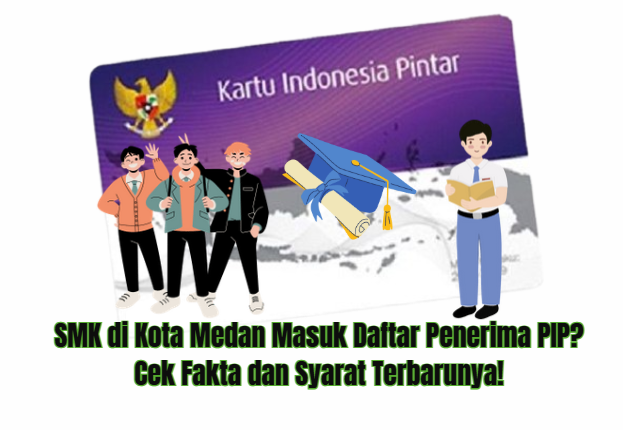 SMK di Kota Medan Masuk Daftar Penerima PIP? Cek Fakta dan Syarat Terbarunya!