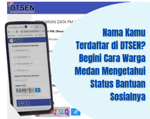 Nama Kamu Terdaftar di DTSEN? Begini Cara Warga Medan Mengetahui Status Bantuan Sosialnya