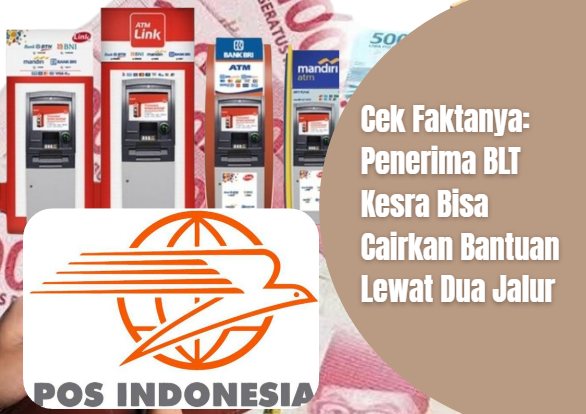 Cek Faktanya: Penerima BLT Kesra Bisa Cairkan Bantuan Lewat Dua Jalur