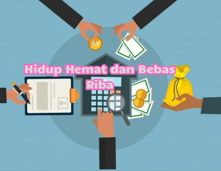 Hidup Hemat dan Bebas Riba