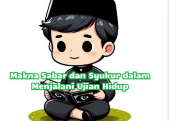Makna Sabar dan Syukur dalam Menjalani Ujian Hidup