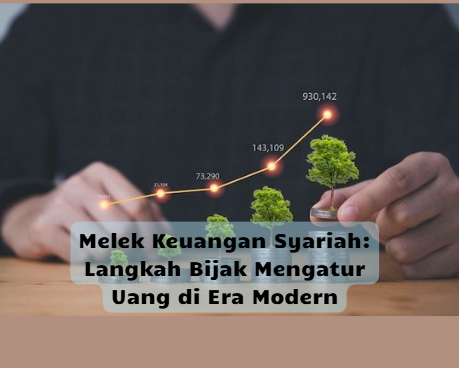 Melek Keuangan Syariah: Langkah Bijak Mengatur Uang di Era Modern
