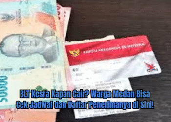 BLT Kesra Kapan Cair? Warga Medan Bisa Cek Jadwal dan Daftar Penerimanya di Sini!