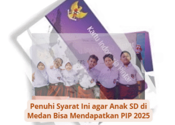 Penuhi Syarat Ini agar Anak SD di Medan Bisa Mendapatkan PIP 2025