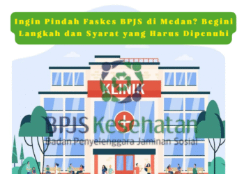 Ingin Pindah Faskes BPJS di Medan? Begini Langkah dan Syarat yang Harus Dipenuhi