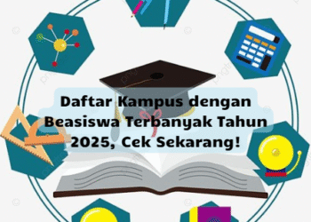 Daftar Kampus dengan Beasiswa Terbanyak Tahun 2025, Cek Sekarang!