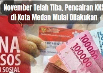 November Telah Tiba, Pencairan KKS di Kota Medan Mulai Dilakukan