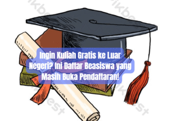 Ingin Kuliah Gratis ke Luar Negeri? Ini Daftar Beasiswa yang Masih Buka Pendaftaran!