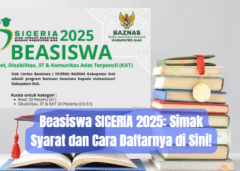 Beasiswa SICERIA 2025: Simak Syarat dan Cara Daftarnya di Sini!
