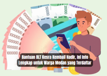 Bantuan BLT Kesra Kembali Hadir, Ini Info Lengkap untuk Warga Medan yang Terdaftar