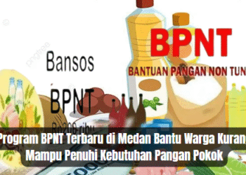 Program BPNT Terbaru di Medan Bantu Warga Kurang Mampu Penuhi Kebutuhan Pangan Pokok