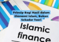 Prinsip Bagi Hasil dalam Ekonomi Islam, Bukan Sekadar Teori