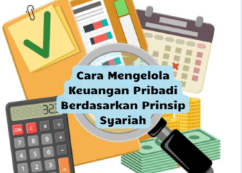 Cara Mengelola Keuangan Pribadi Berdasarkan Prinsip Syariah