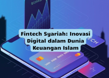 Fintech Syariah: Inovasi Digital dalam Dunia Keuangan Islam