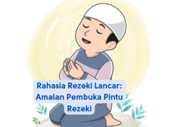 Rahasia Rezeki Lancar: Amalan Pembuka Pintu Rezeki