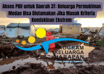 Akses PKH untuk Daerah 3T: Keluarga Permukiman Medan Bisa Diutamakan Jika Masuk Kriteria Kemiskinan Ekstrem
