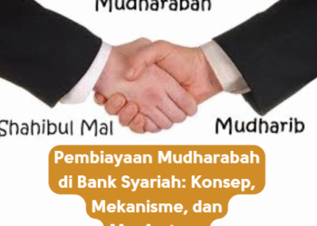 Pembiayaan Mudharabah di Bank Syariah: Konsep, Mekanisme, dan Manfaatnya