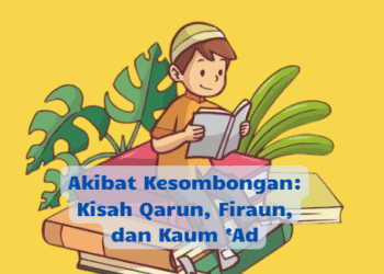 Akibat Kesombongan: Kisah Qarun, Firaun, dan Kaum ‘Ad