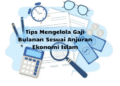 Tips Mengelola Gaji Bulanan Sesuai Anjuran Ekonomi Islam
