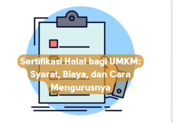 Sertifikasi Halal bagi UMKM: Syarat, Biaya, dan Cara Mengurusnya