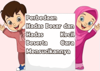 Perbedaan Hadas Besar dan Hadas Kecil Beserta Cara Mensucikannya