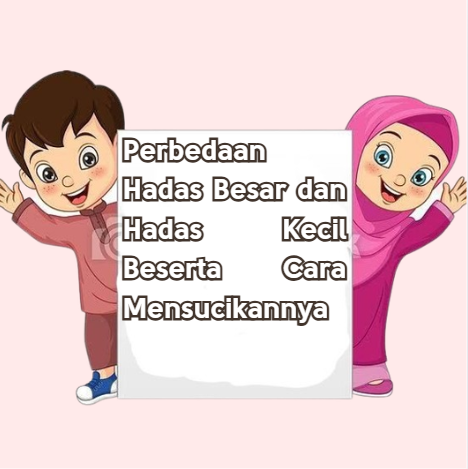 Perbedaan Hadas Besar dan Hadas Kecil Beserta Cara Mensucikannya