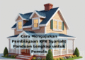 Cara Mengajukan Pembiayaan KPR Syariah: Panduan Lengkap untuk Pemula