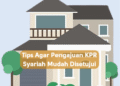 Tips Agar Pengajuan KPR Syariah Mudah Disetujui