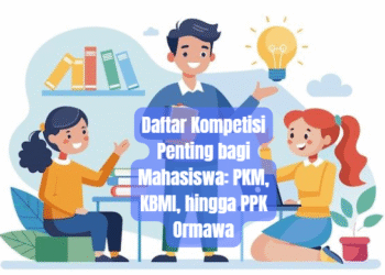 Daftar Kompetisi Penting bagi Mahasiswa: PKM, KBMI, hingga PPK Ormawa