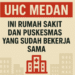 UHC Medan: Ini Rumah Sakit dan Puskesmas yang Sudah Bekerja Sama