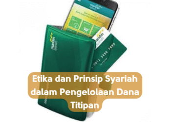 Etika dan Prinsip Syariah dalam Pengelolaan Dana Titipan
