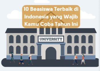10 Beasiswa Terbaik di Indonesia yang Wajib Kamu Coba Tahun Ini