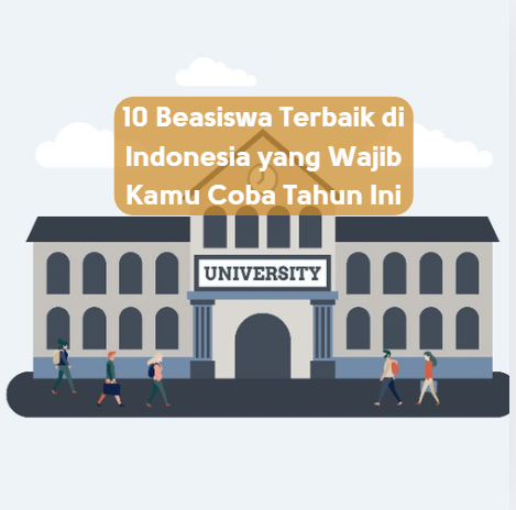 10 Beasiswa Terbaik di Indonesia yang Wajib Kamu Coba Tahun Ini