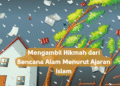 Mengambil Hikmah dari Bencana Alam Menurut Ajaran Islam