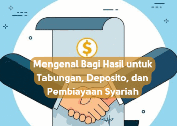 Mengenal Bagi Hasil untuk Tabungan, Deposito, dan Pembiayaan Syariah