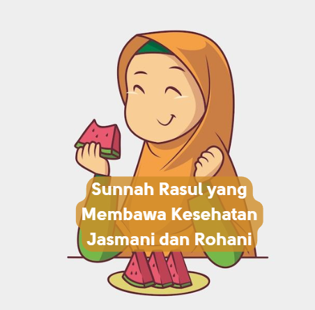 Sunnah Rasul yang Membawa Kesehatan Jasmani dan Rohani