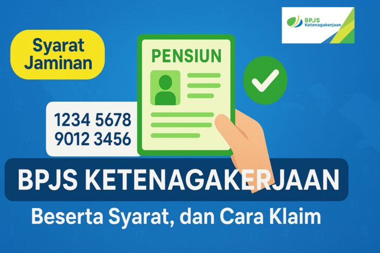 Syarat Jaminan Pensiun BPJS Ketenagakerjaan Beserta Syarat, dan Cara Klaim